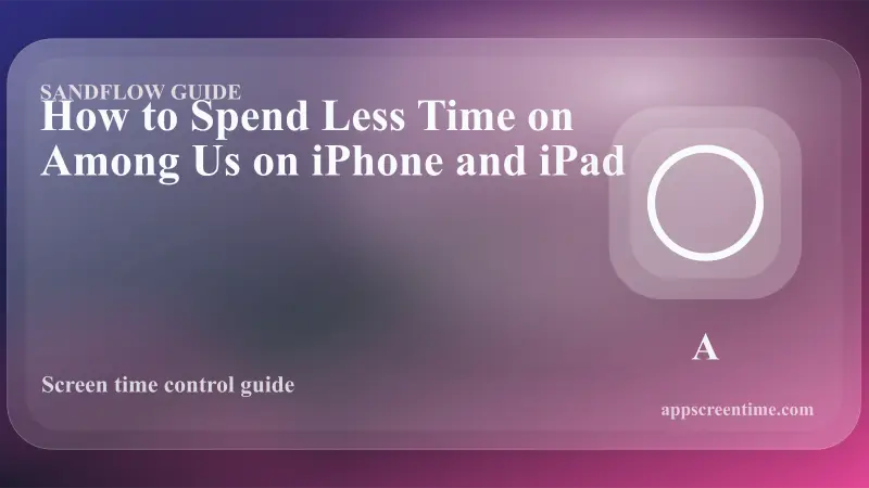 How to Spend Less Time on Among Us on iPhone and iPad