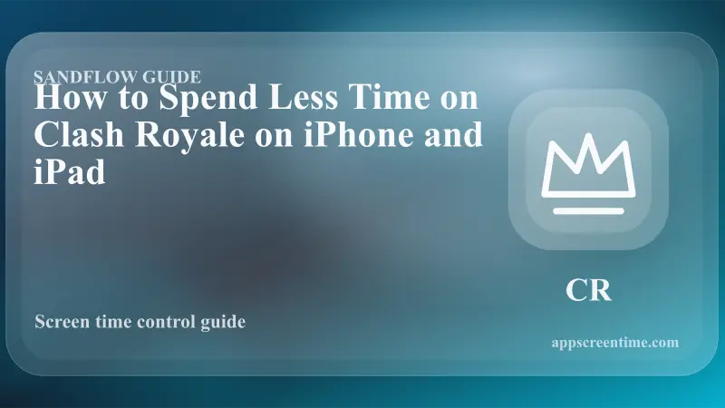 How to Spend Less Time on Clash Royale on iPhone and iPad