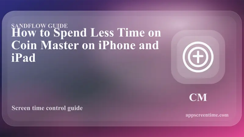 How to Spend Less Time on Coin Master on iPhone and iPad