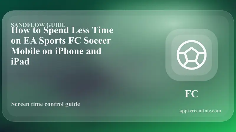 How to Spend Less Time on EA Sports FC Soccer Mobile on iPhone and iPad