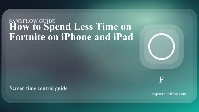 How to Spend Less Time on Fortnite on iPhone and iPad