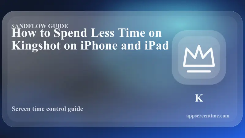 How to Spend Less Time on Kingshot on iPhone and iPad