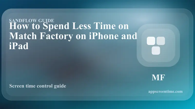How to Spend Less Time on Match Factory on iPhone and iPad