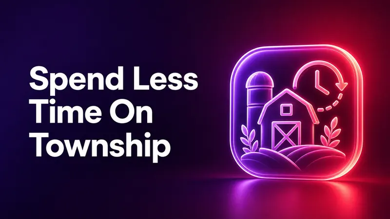 How to Spend Less Time on Township on iPhone and iPad