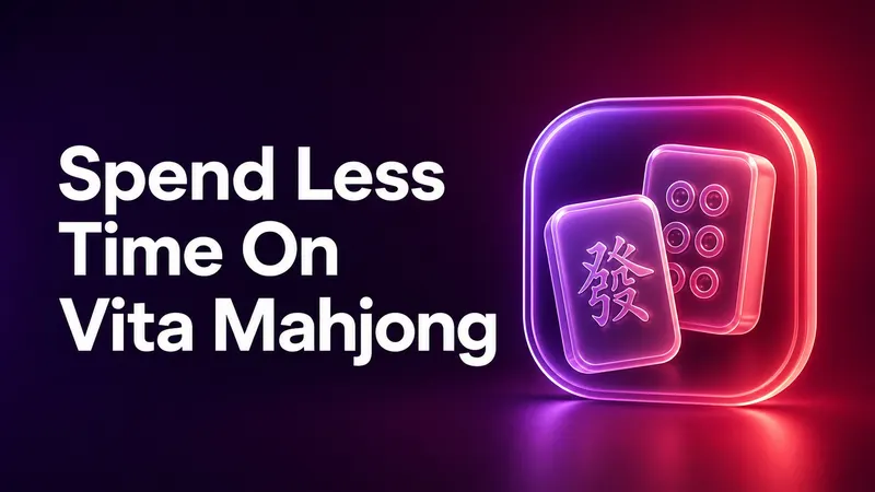 How to Spend Less Time on Vita Mahjong on iPhone and iPad