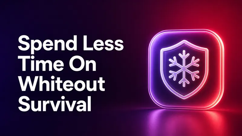 How to Spend Less Time on Whiteout Survival on iPhone and iPad
